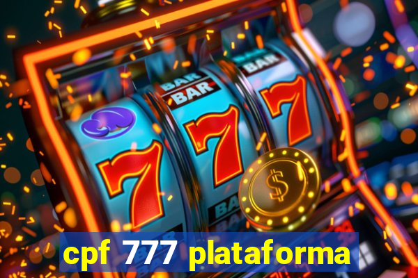 cpf 777 plataforma